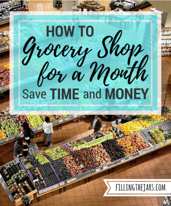 How to Grocery Shop for a Month | www.fillingthejars.com | Doing only one main grocery shop each month can save you hours of time and a nice chunk of money. Click through to read my step-by-step method.