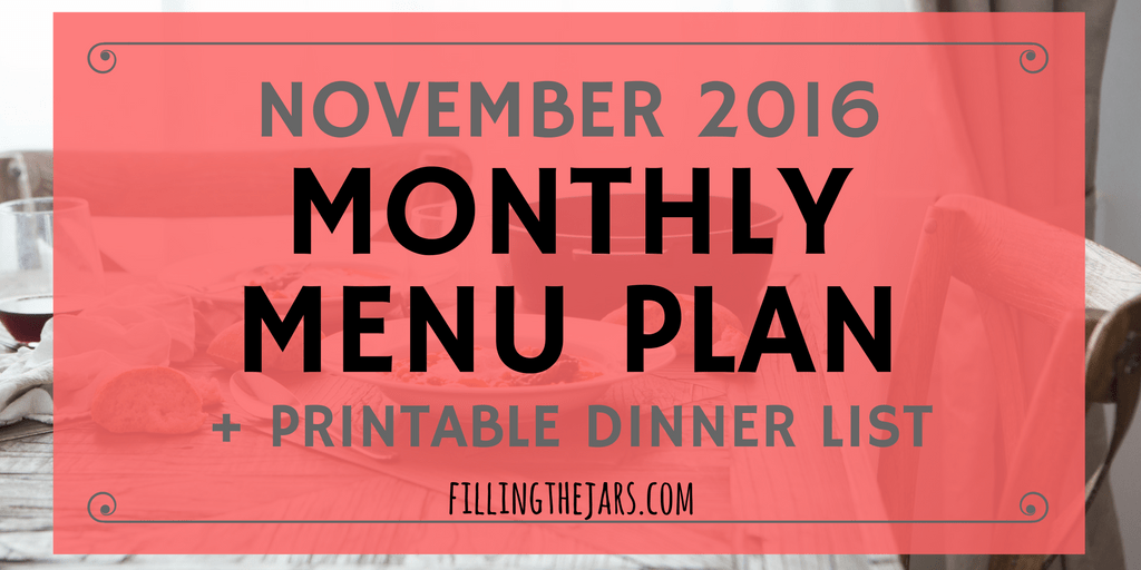 November 2016 Monthly Menu Plan | {+ Free Printable Dinner List} We’ve got crockpot meals, soups, hearty ground beef dinners, and several Mexican meals to look forward to during November… | www.fillingthejars.com