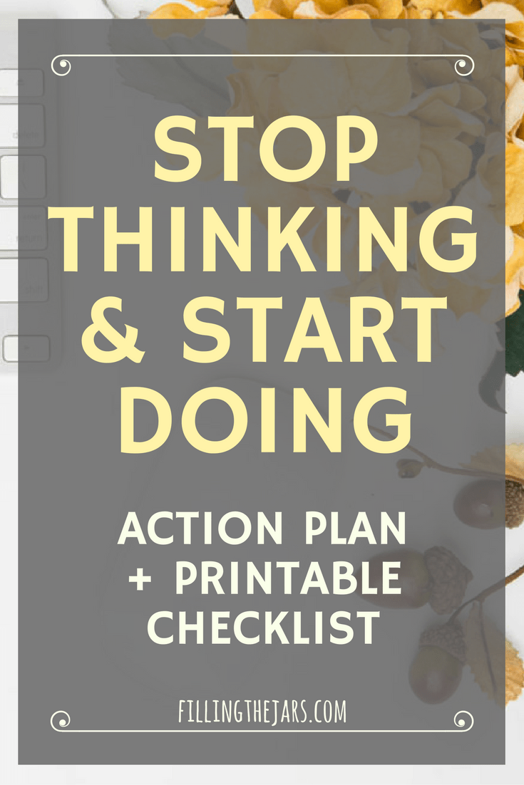 Pinterest image with text 'stop thinking and start doing action plan and printable checklist' on sheer gray square over background of white keyboard and yellow fall flowers and leaves.