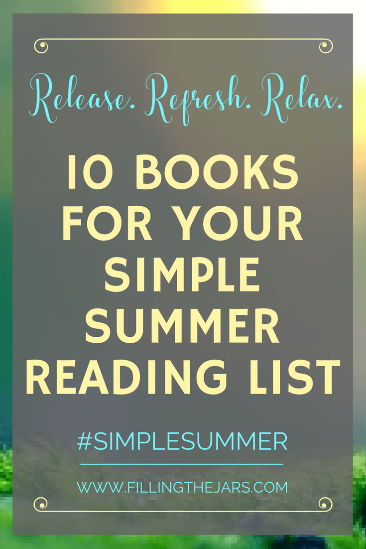 Kick back with a list of 10 relaxing, inspirational, and motivating summer books. Your Simple Summer reading list has never been better! #SimpleSummer | www.fillingthejars.com