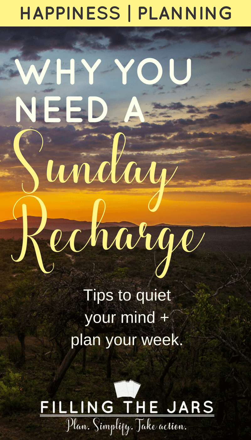 Text why you need a Sunday recharge above subtext how to quiet your mind and plan your week over background of gorgeous sunrise.