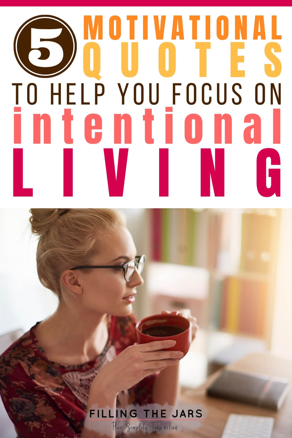 motivational quotes text above image of blonde woman wearing glasses sitting at table drinking coffee in diffused sunlight