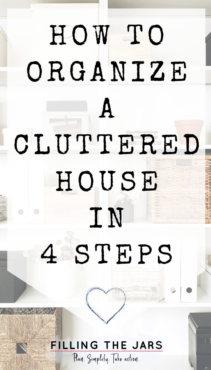 organized white shelves with white overlay and text how to organize a cluttered house