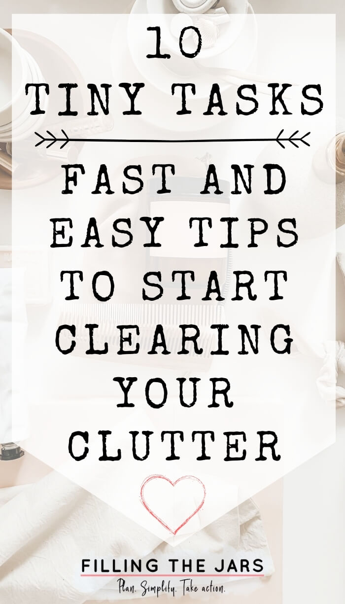 faded background of small household clutter with white overlay and text tiny tasks to clear your clutter