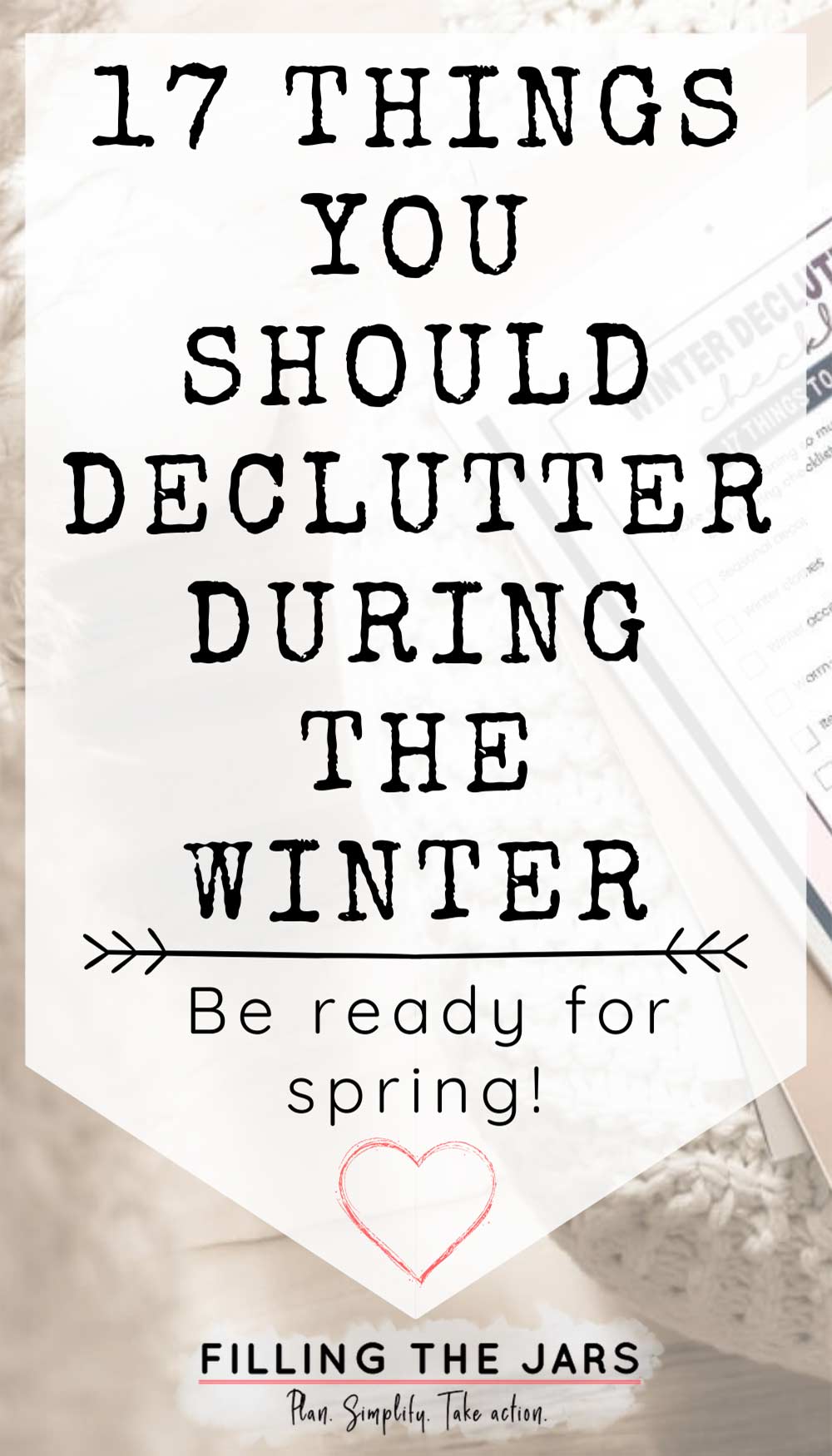 Text 17 things you should declutter during the winter on white background over image of printable decluttering list and chunky knit ottoman on wood floor.