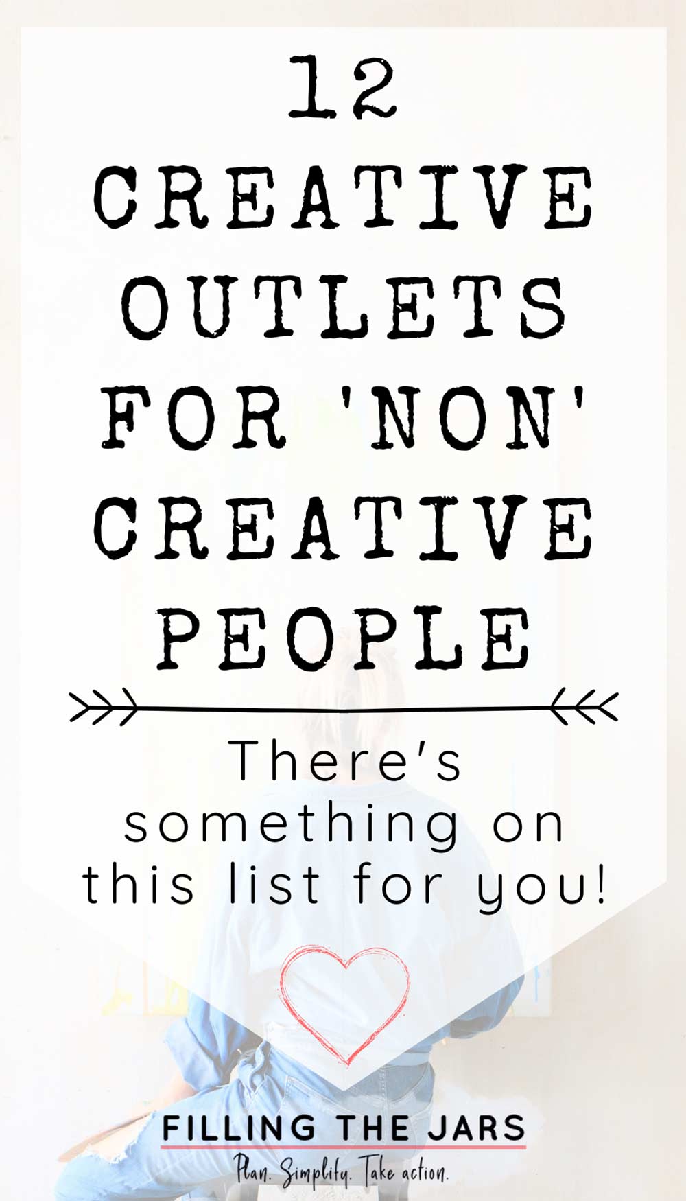 Text creative outlets for non-creatives on white background over image of blonde woman in denim clothing painting a canvas hung on white wall.