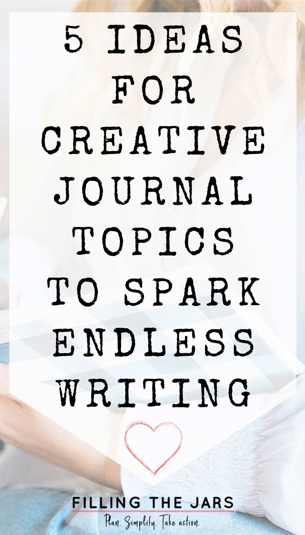 Text creative journal topics to spark endless writing on white background over image of woman writing in black and white buffalo check journal.