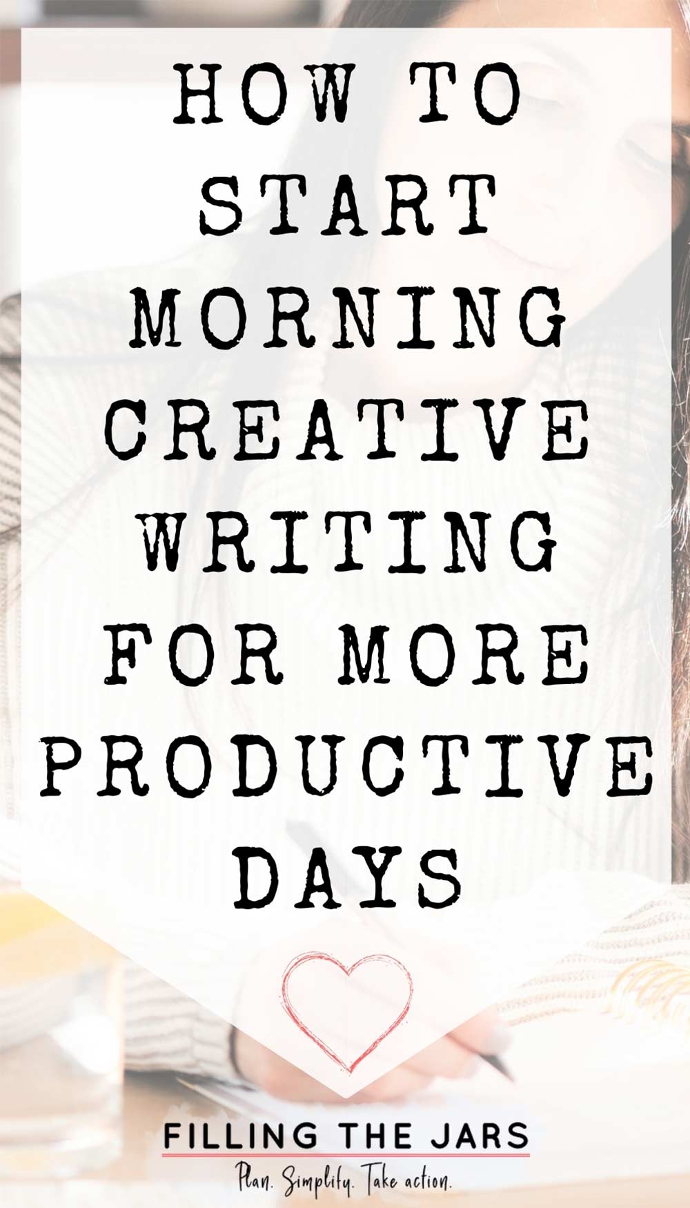 Text how to start morning creative writing for a productive day on white background over image of woman in white sweater with long dark hair doing morning creative writing.