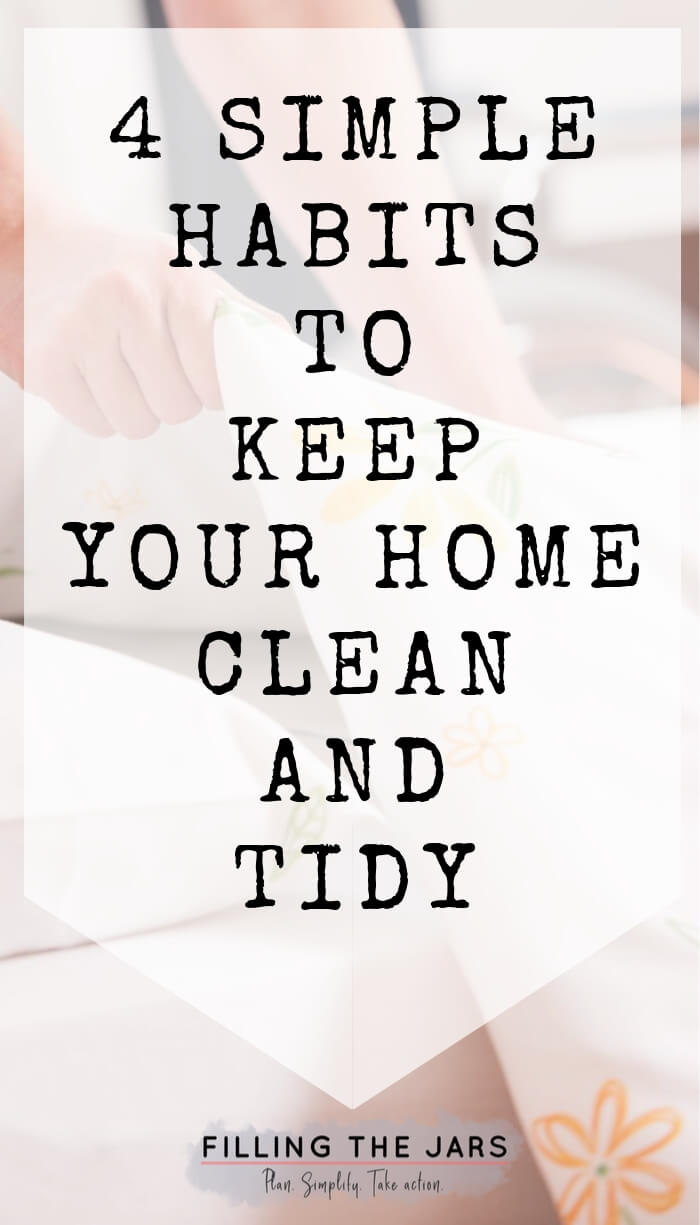 Text 4 simple habits to keep your home clean and tidy on white background over image of woman's hands making her bed.