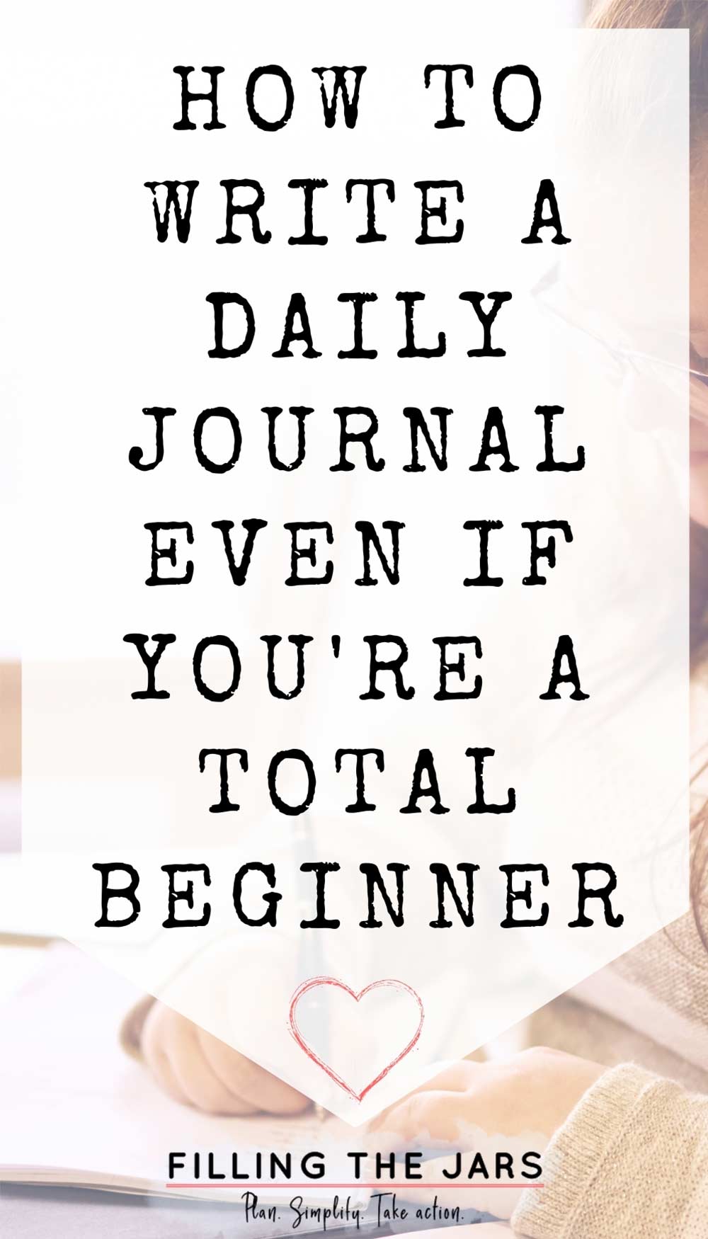 How to Start a Personal Journal & Write In It Daily