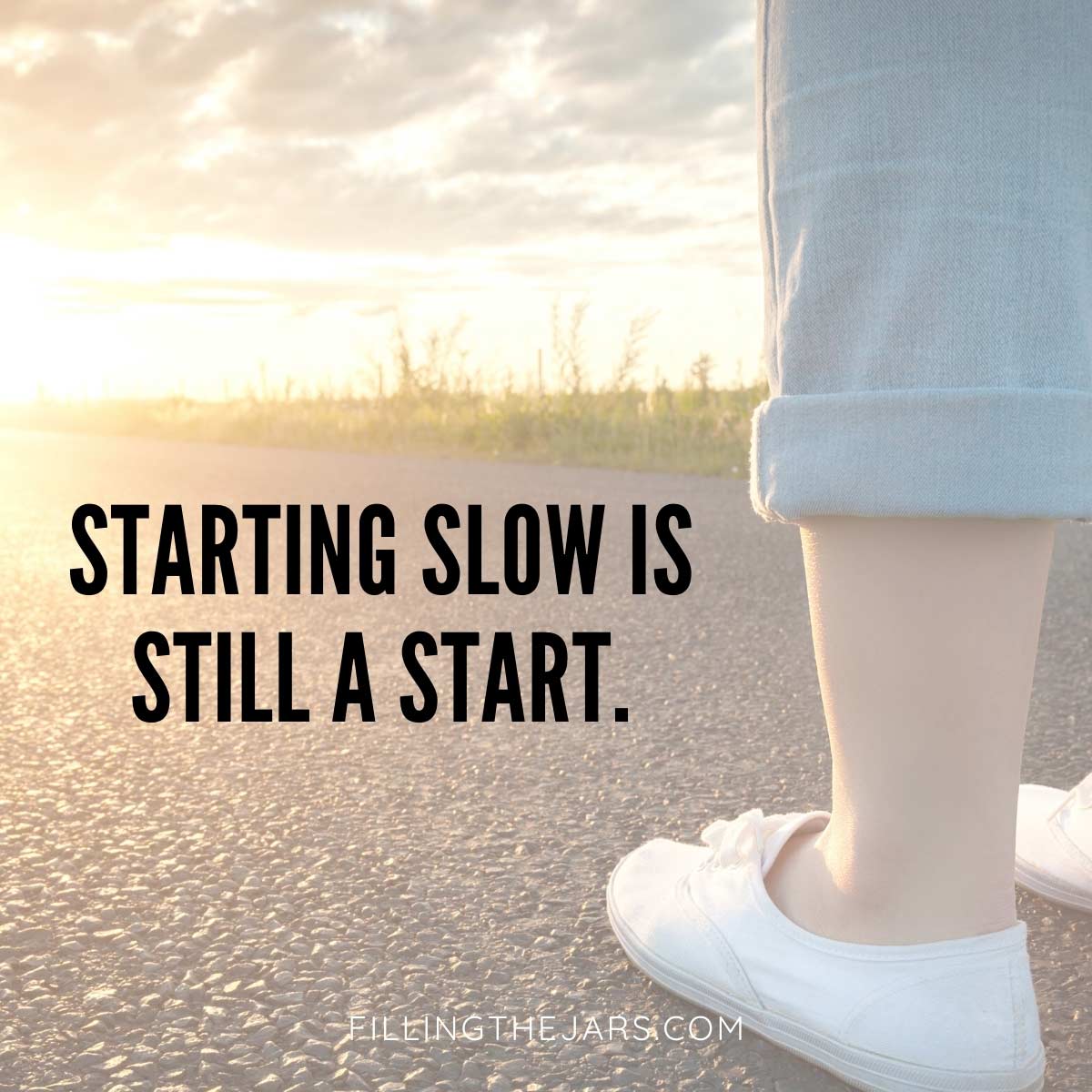 Starting slow is still a start quote in black text on background of woman standing on road watching the sunrise as she prepares to take her morning walk.