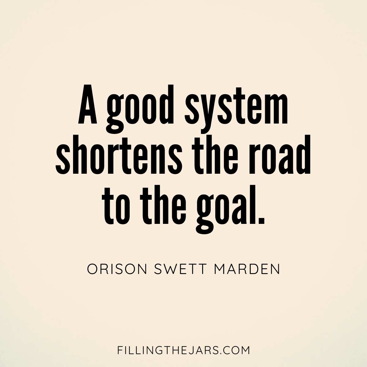 Orison Swett Marden good system organization quote in black text on beige background.