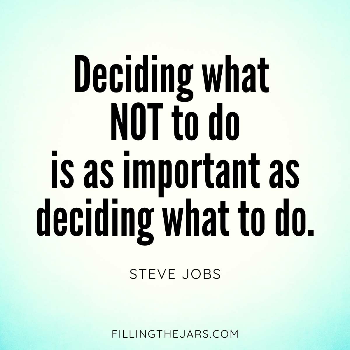Steve Jobs deciding what not to do quote in black text on pale green and white background.
