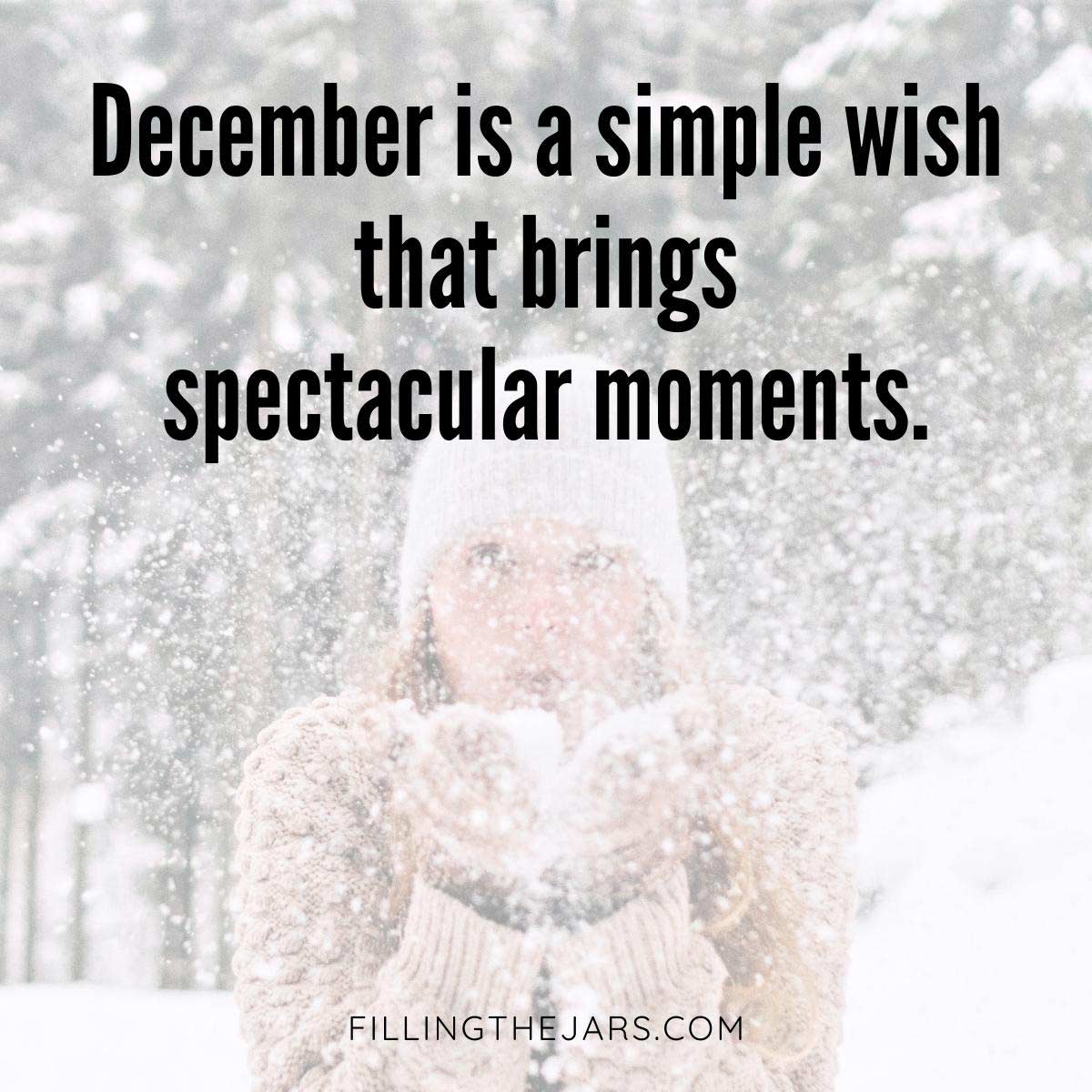 December is a simple wish quote on white snowy background of woman in sweater and hat blowing snow.