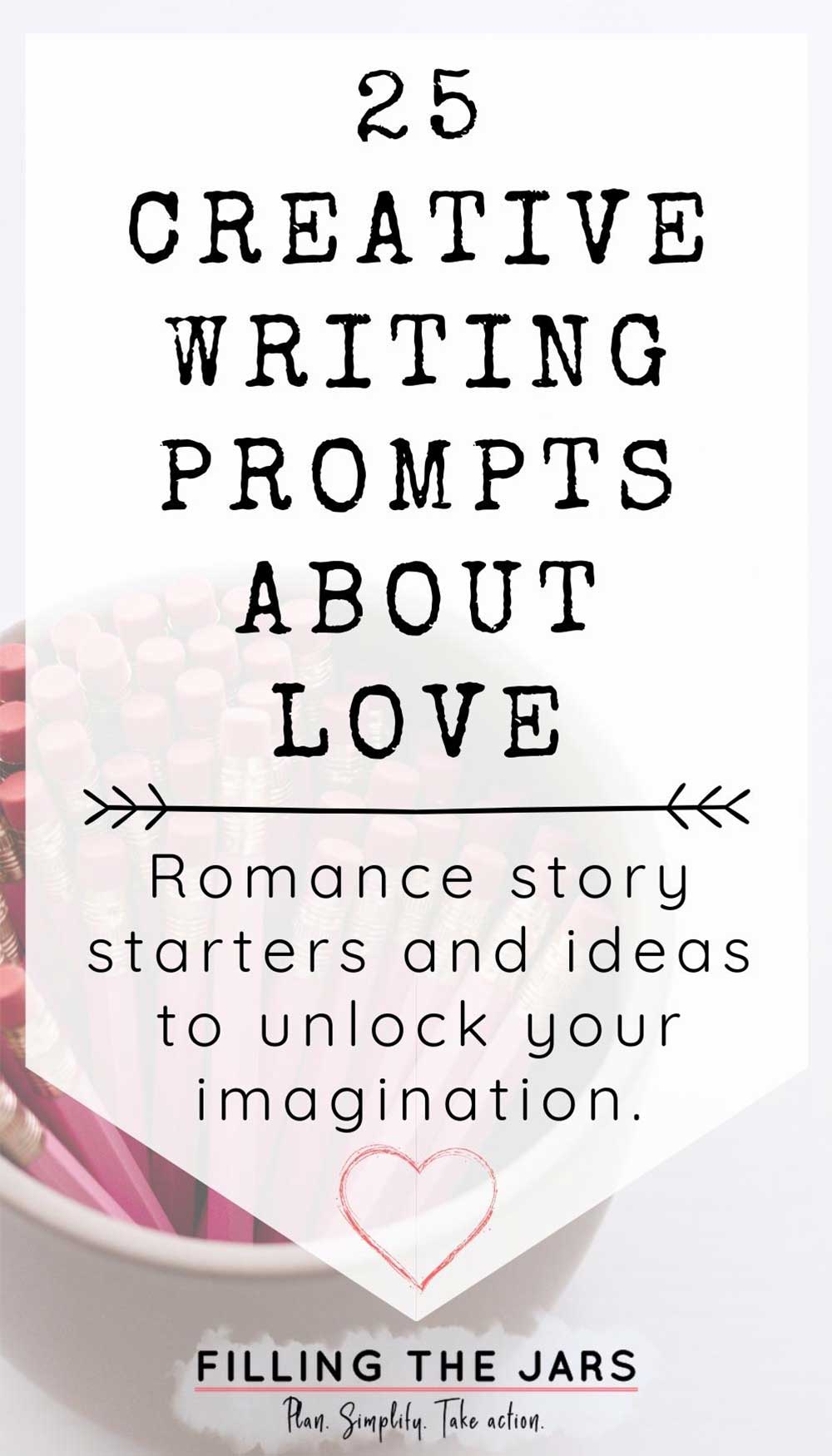 Text creative writing prompts about love on white background over image of cup full of pink pencils.