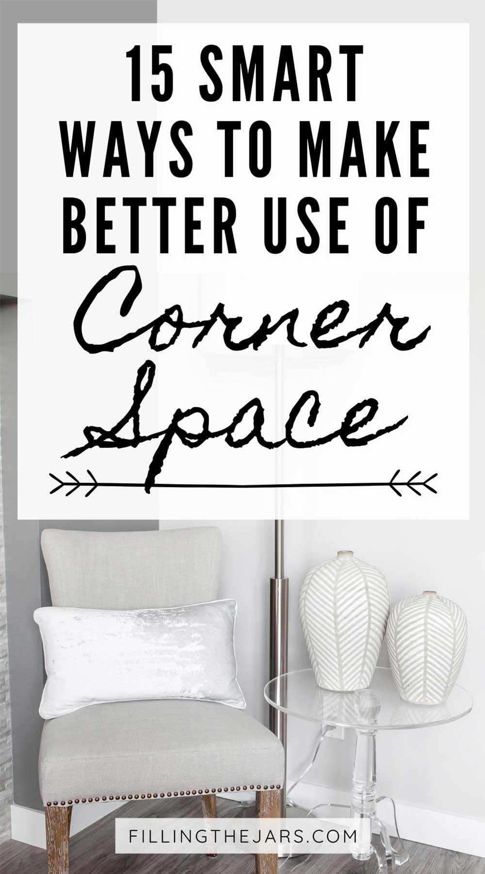 Text ways to make smart use of corner space on white background over image of chair and small table in corner of gray room.