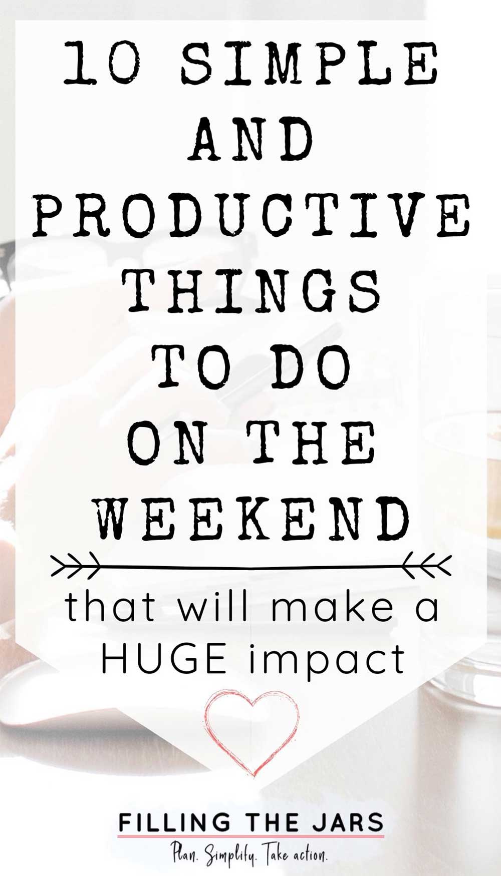 Text 10 simple and productive things to do on the weekend on white background.