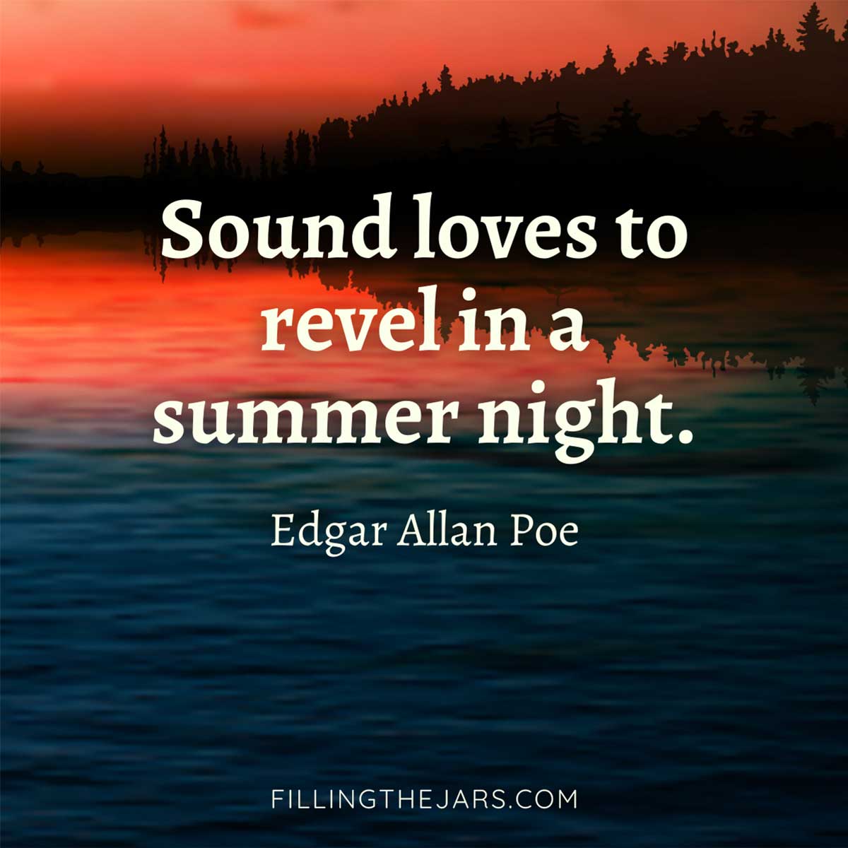 Edgar Allan Poe sound loves to revel in a summer night quote in creamy text over late summer sunset.