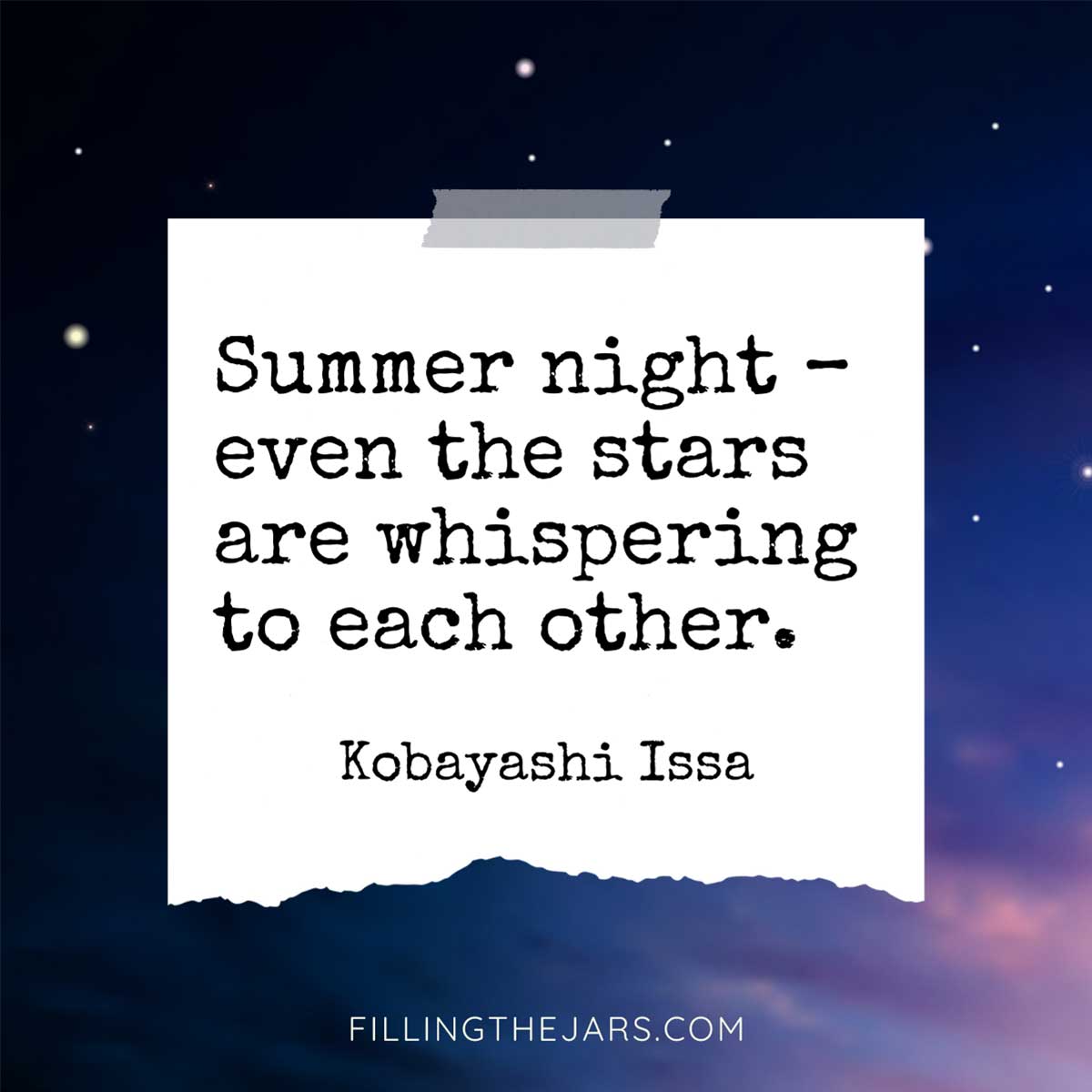 Kobayashi Issa stars are whispering quote in black text on white background over image of summer night sky.