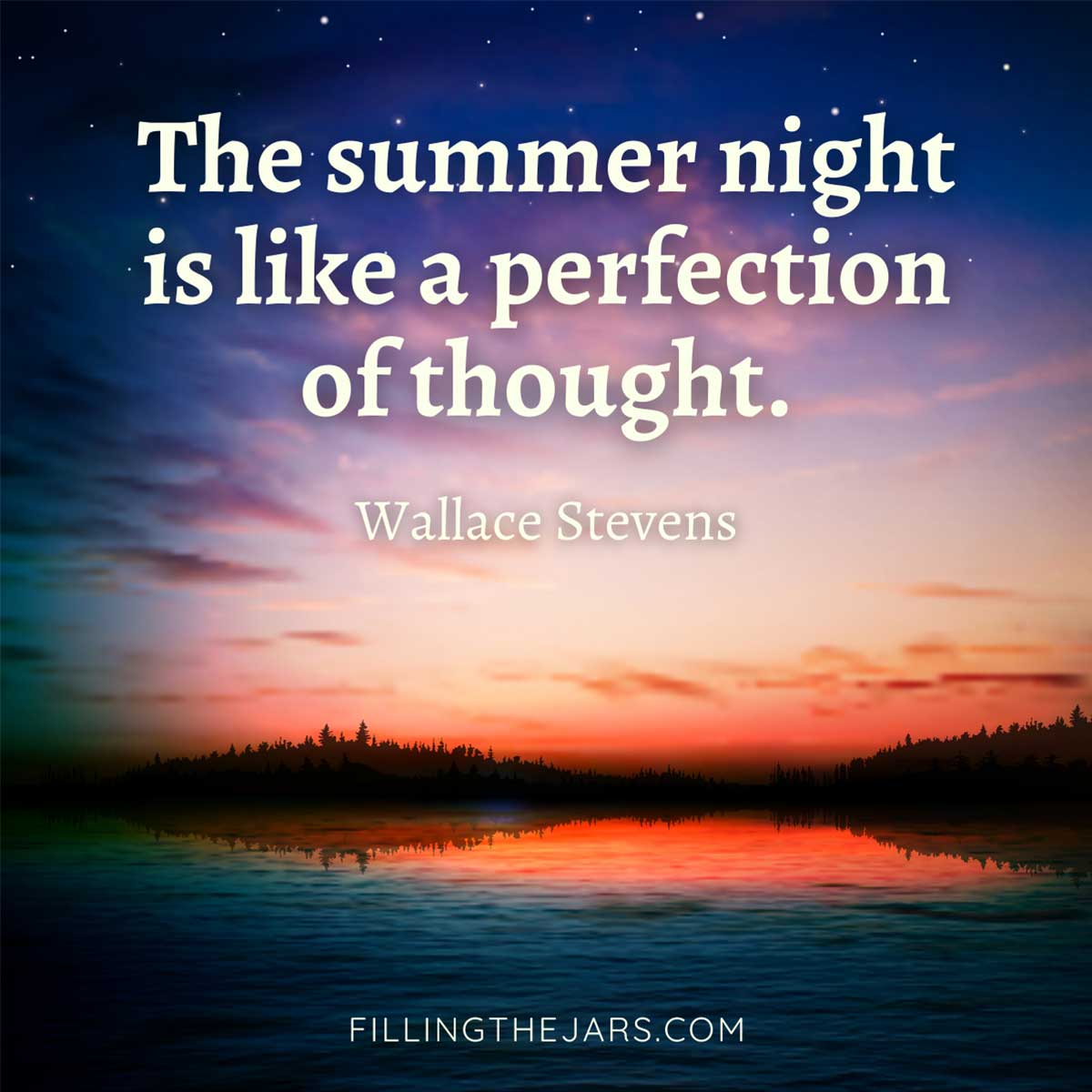 Wallace Stevens summer night is like a perfection of thought quote in creamy text on image of summer sunset.