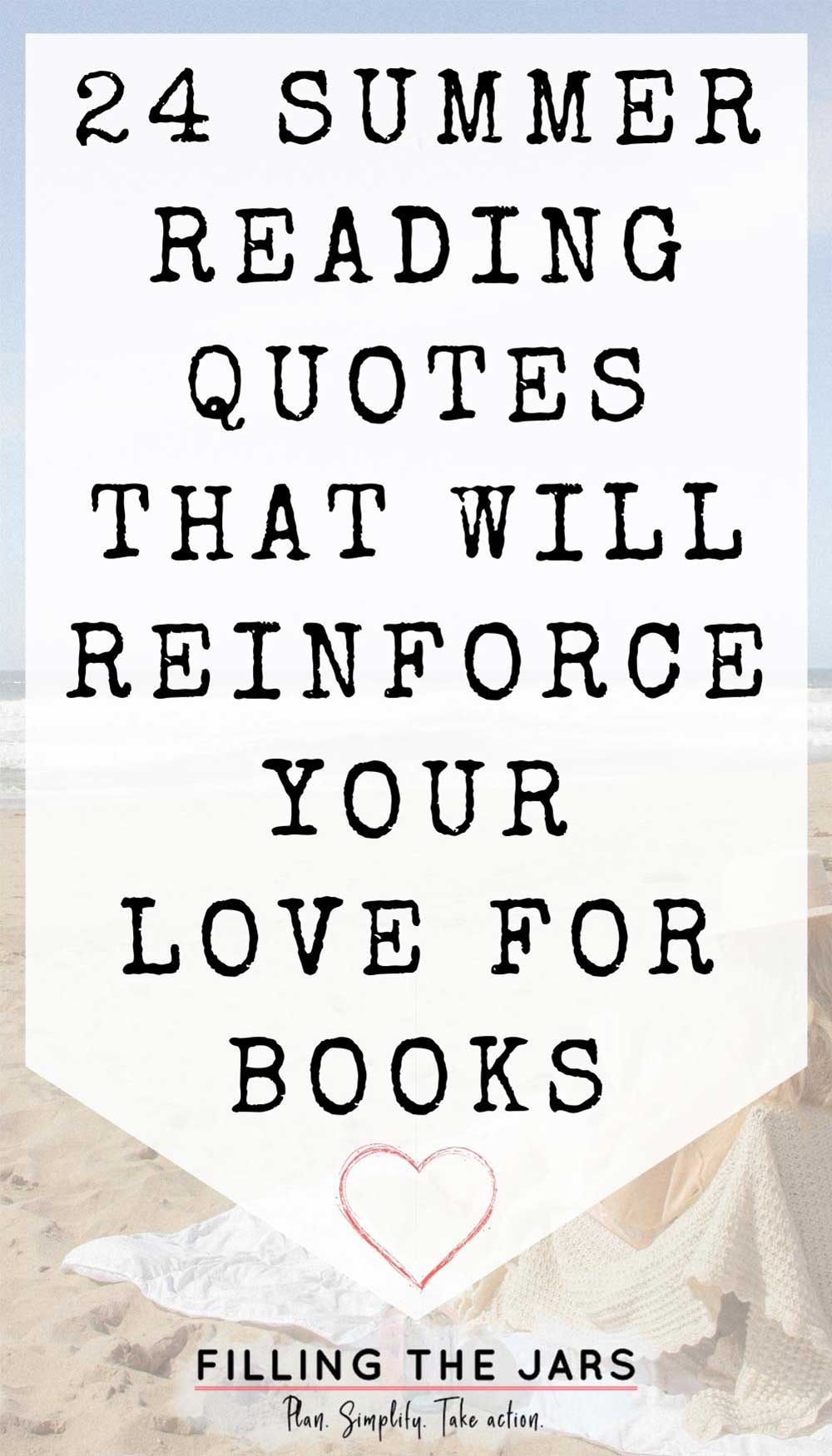 Text 24 summer reading quotes that will reinforce your love for books on white background over image of woman reading at the beach.