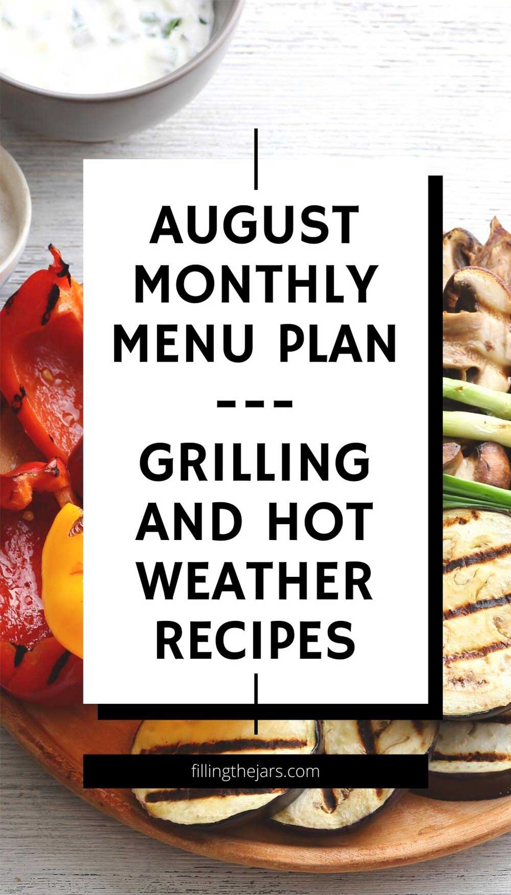 Text August monthly menu plan grilling and hot weather recipes on white background over image of grilled vegetables on wooden platter.