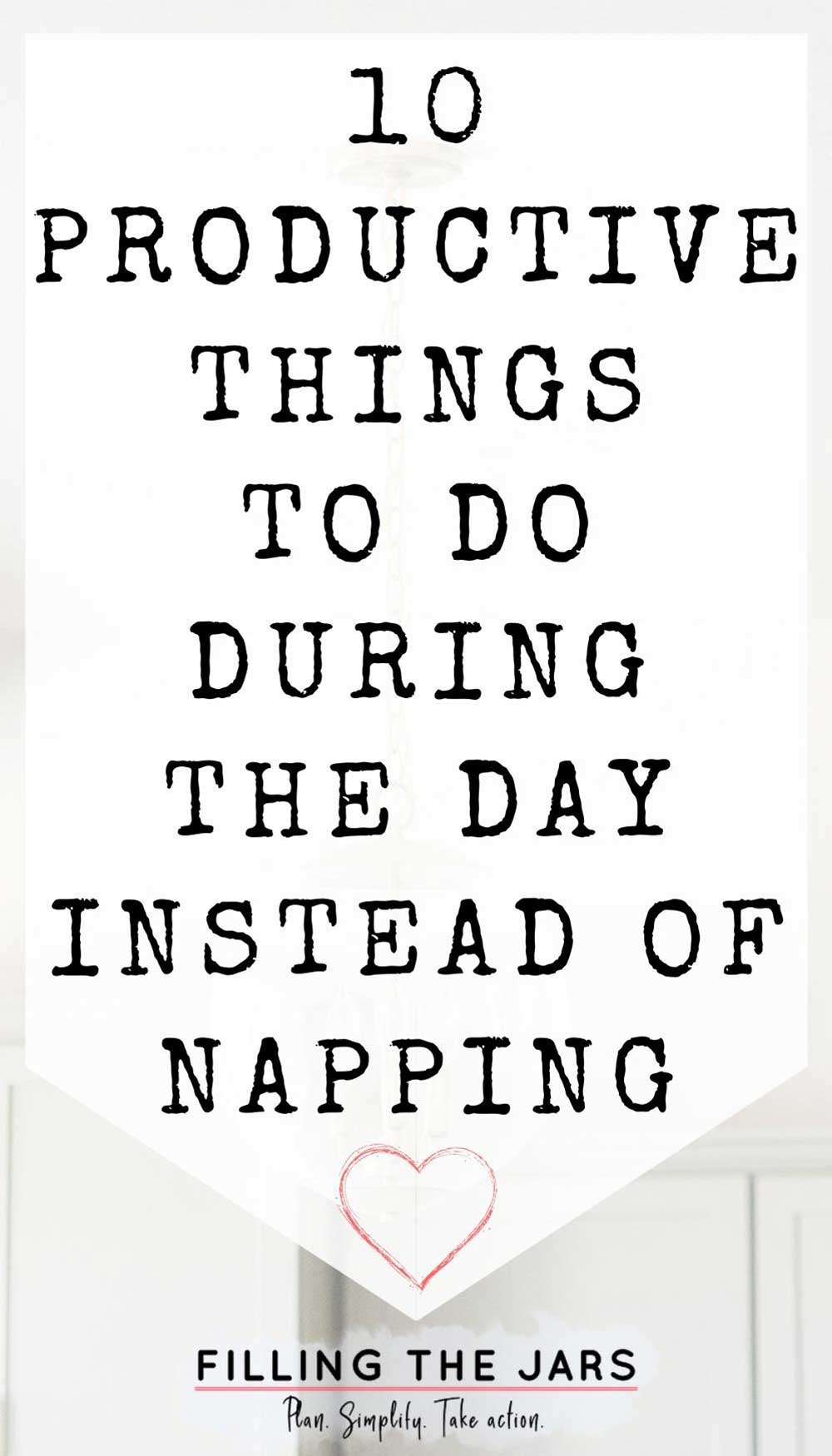 Text 10 productive things to do during the day instead of napping on white background.