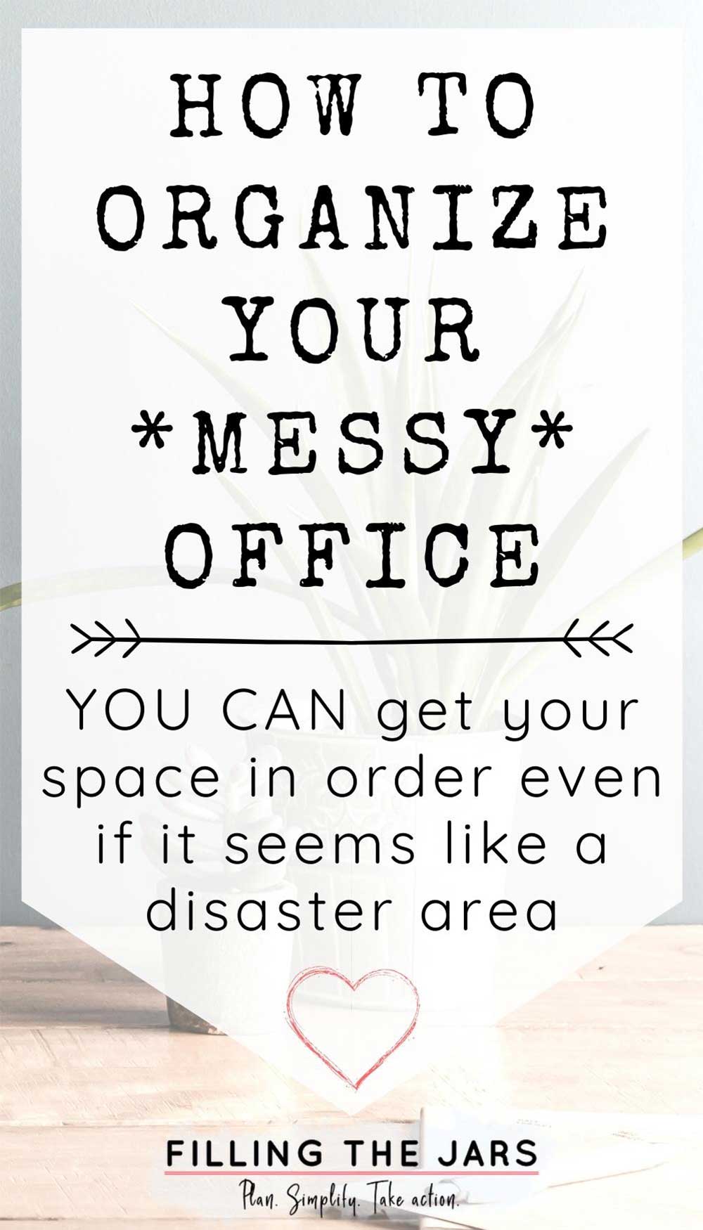 Text how to organize your messy home office on white background over faded image of clutter-free desk.