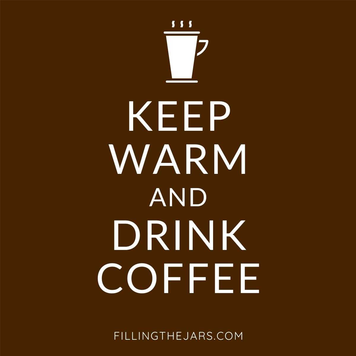 Text keep warm and drink coffee in white font on solid brown background.