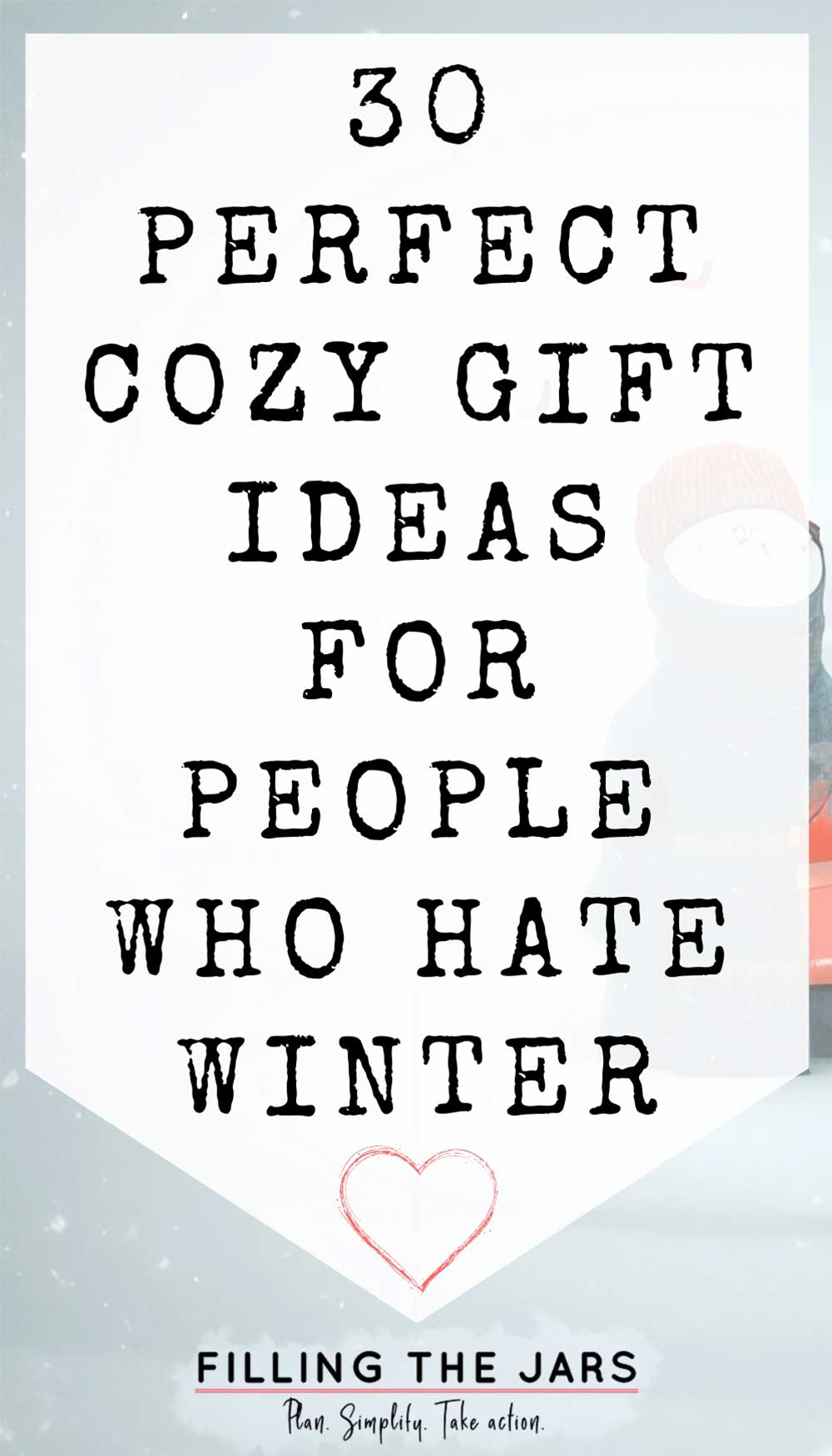 Text 30 perfect cozy gift ideas for people who hate winter on white background over snowy image.