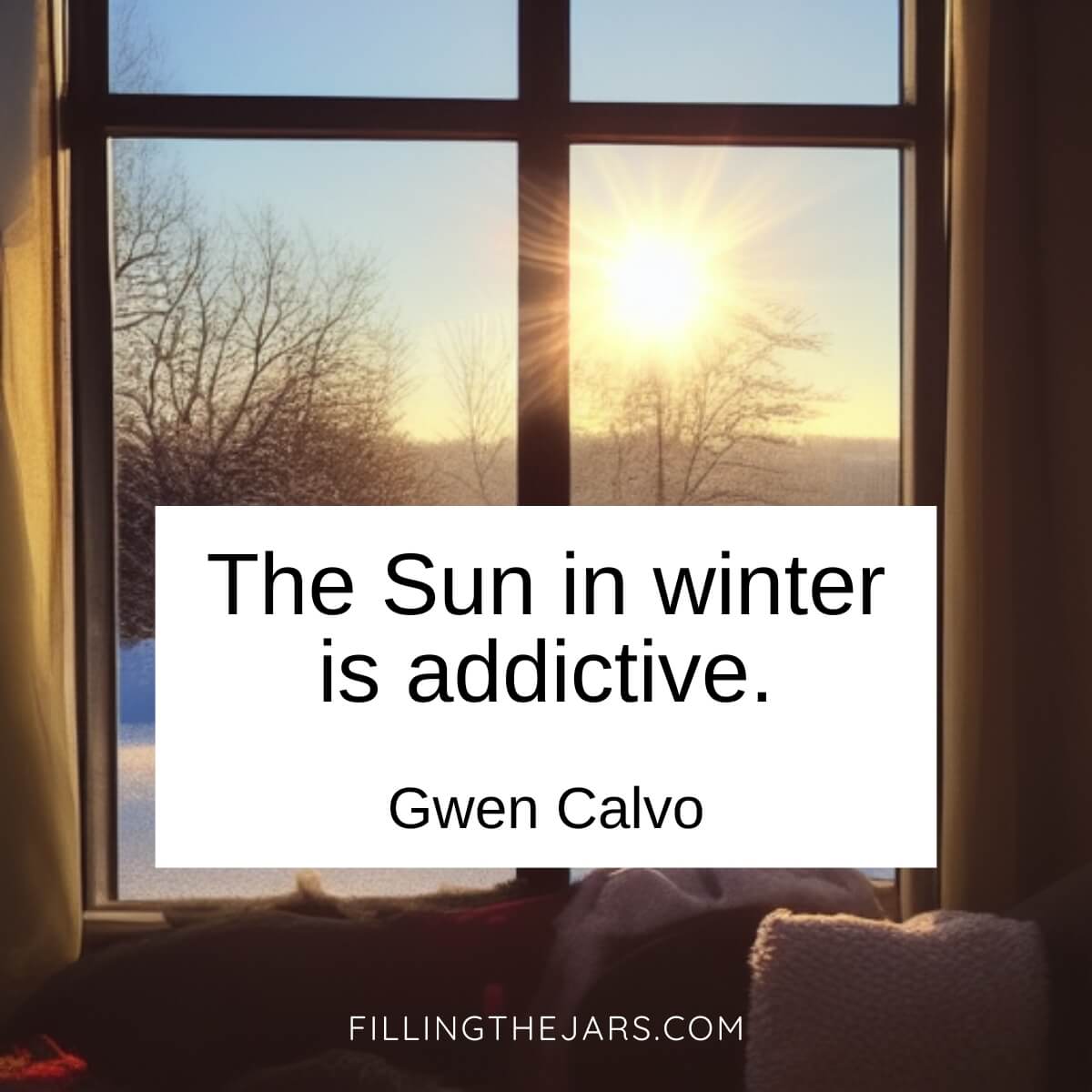 Gwen Calvo addictive sun quote in black text on white background over indoor scene of sun shining through a window.