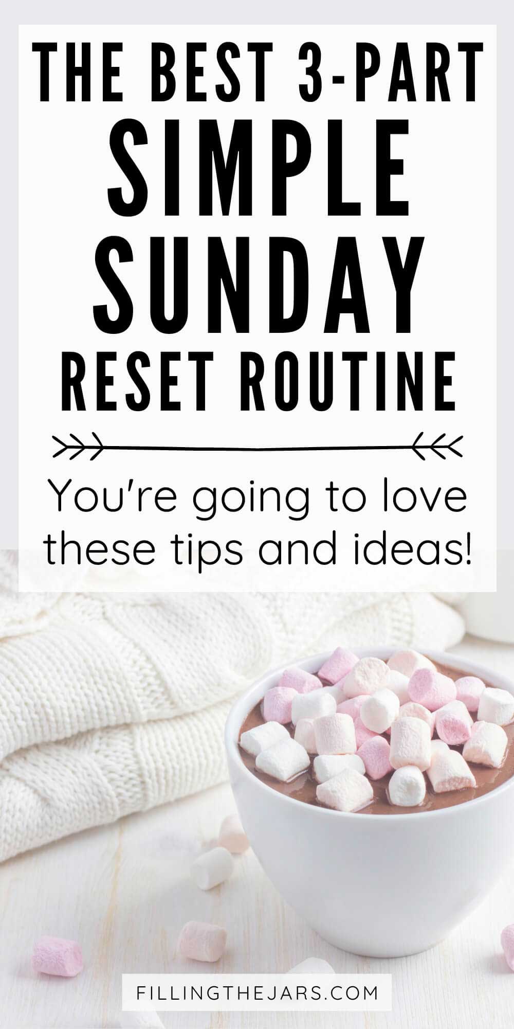 Text best 3-part simple Sunday reset routine on white background above relaxing scene of hot cocoa and white sweater on white table.