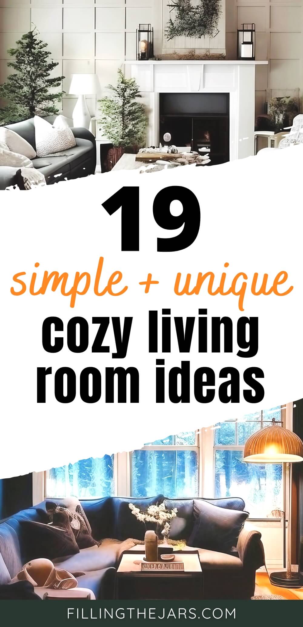 Text 19 simple and unique cozy living room ideas on white background over split image of simple white living room and dark and cozy living room scenes.