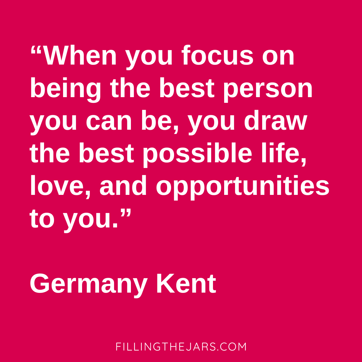 Germany Kent quote focus on yourself in white text on dark pink background.