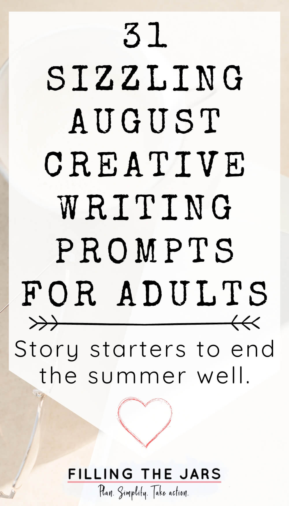 Text 31 Sizzling August creative writing prompts for adults on white background.