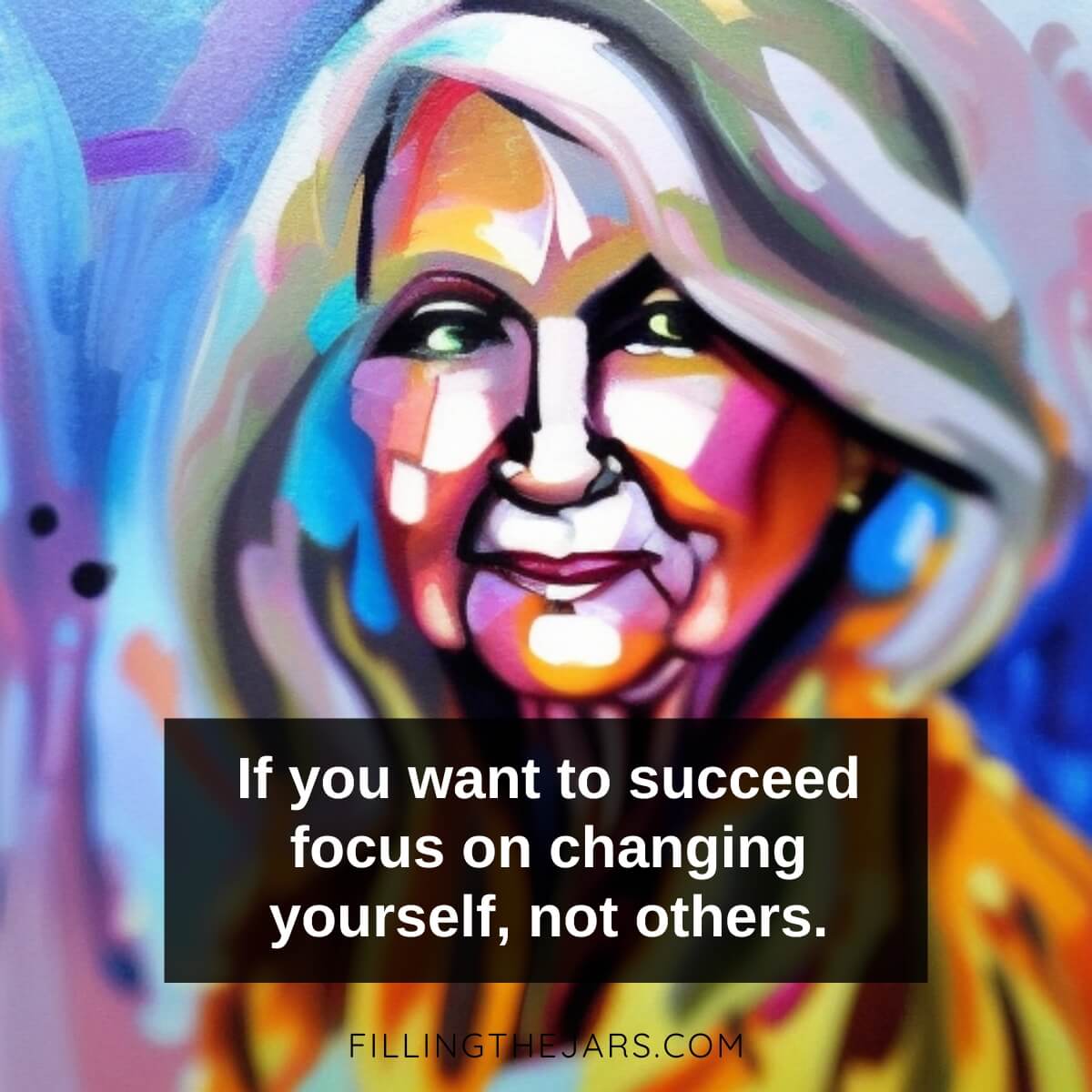 Focus on changing yourself quote in white text on black square over illustration of older woman looking off-camera.