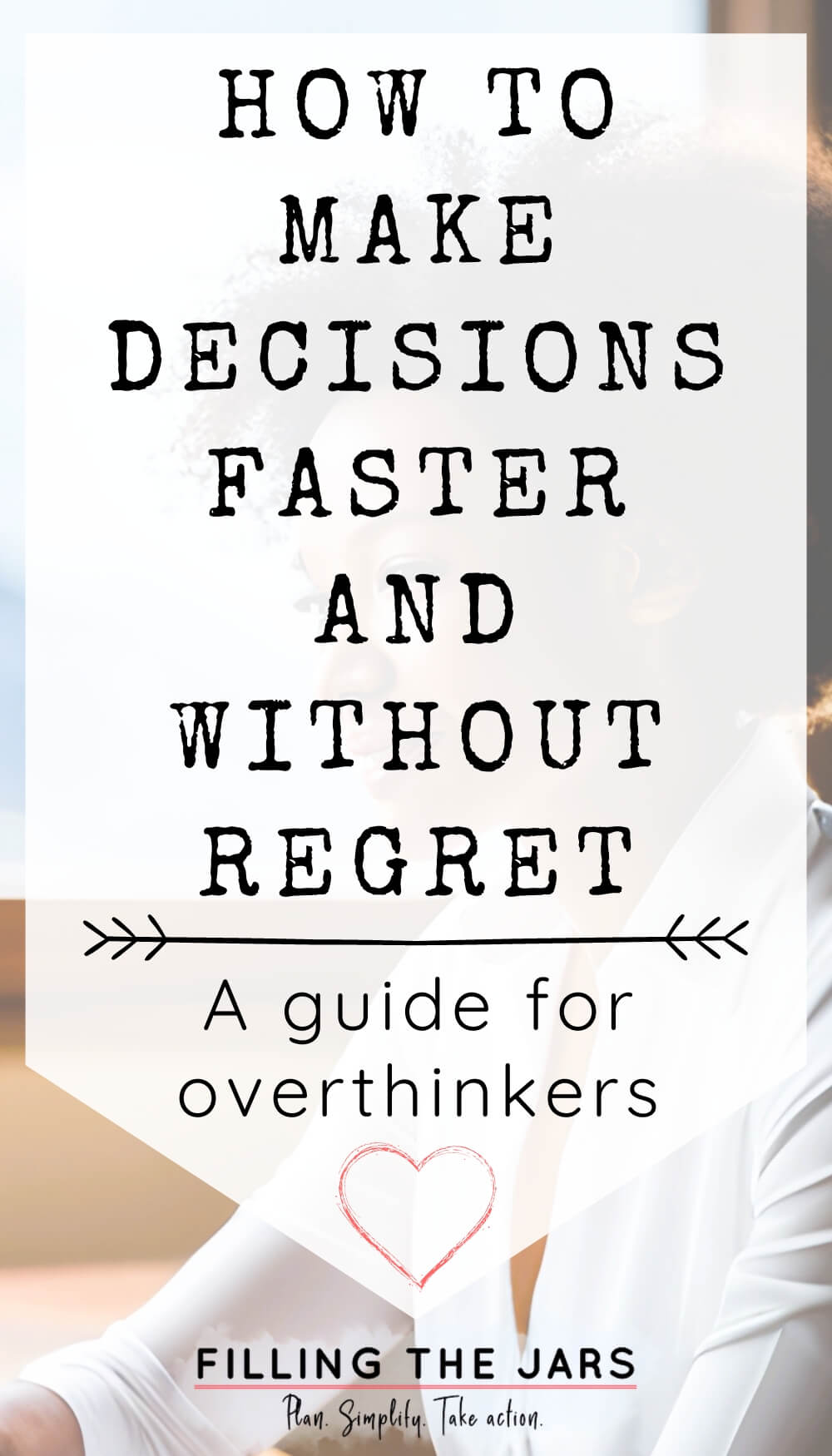 Text how to make decisions faster and without regret on white background over faded image of confident Black woman in front of sunny window.