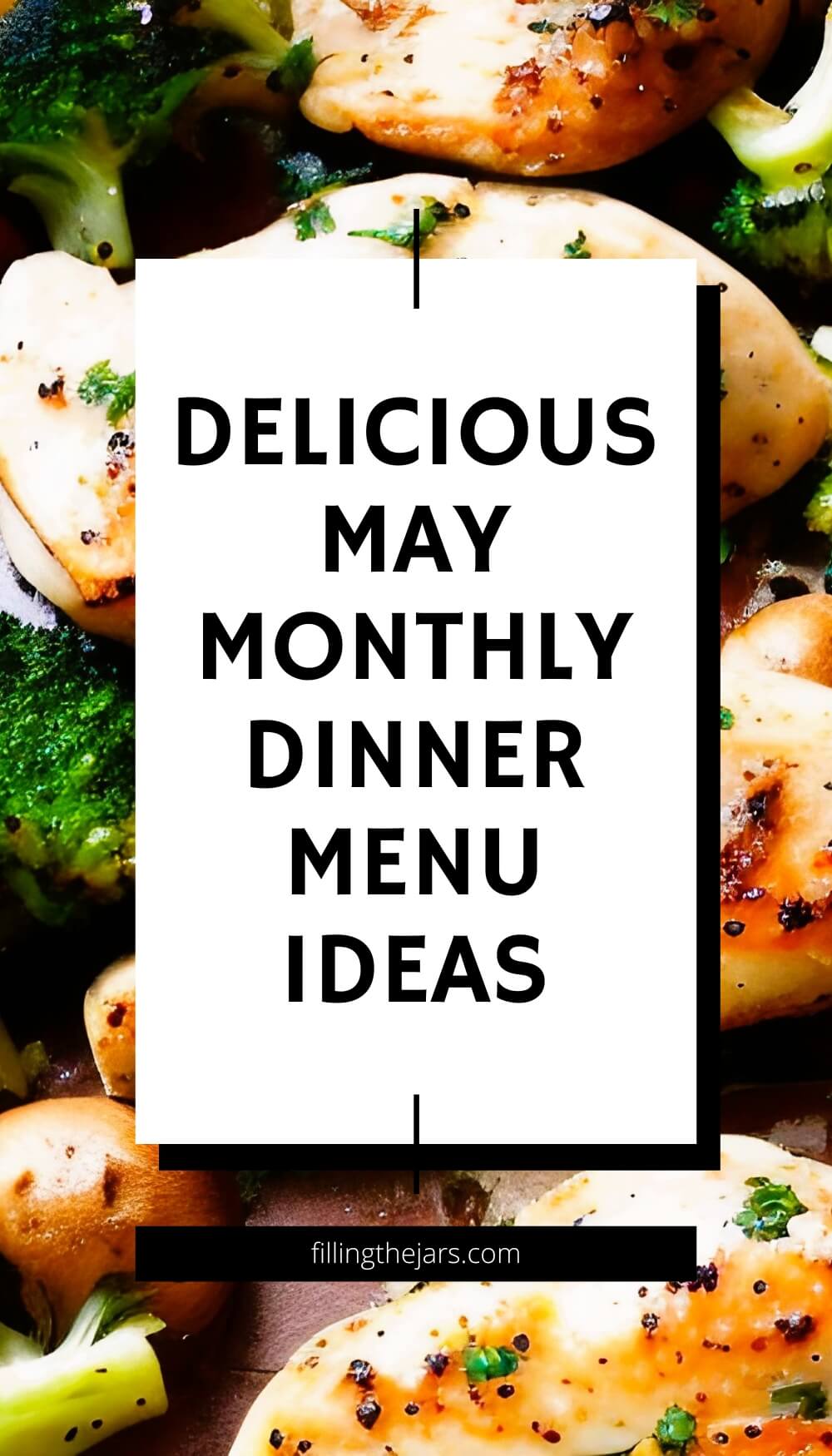 Text delicious May monthly dinner menu ideas on white square over background of chicken and broccoli sheetpan dinner.