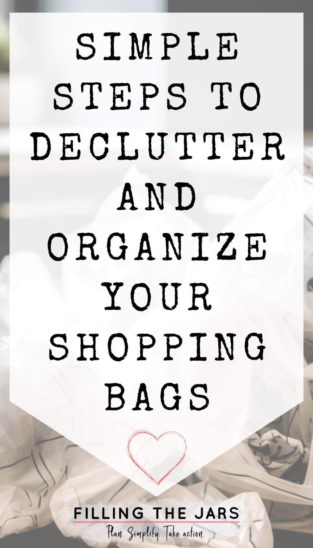 Text simple steps to declutter and organize your shopping bags on white background.