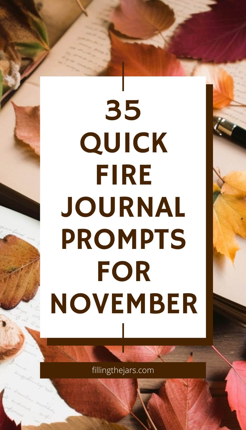 Text '35 quick fire journal prompts for November' on white rectangle over background of open journals and colorful autumn leaves.