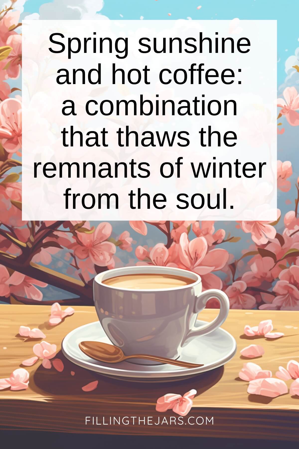 Spring sunshine hot coffee quote on white square over faded illustrated coffee and flowers background.