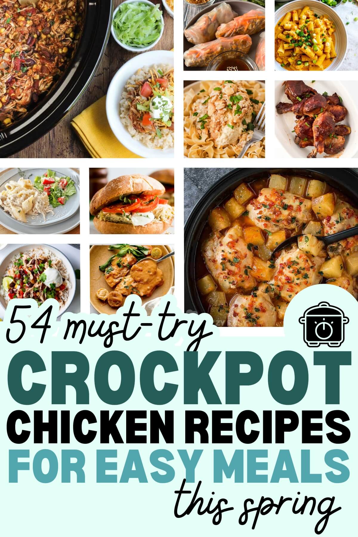 Pinterest image with text '54 must-try crockpot chicken recipes for easy meals this spring' below collage of finished slow cooker dinner recipes.