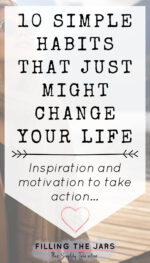 10 Simple Habits That Just Might Change Your Life | Filling the Jars