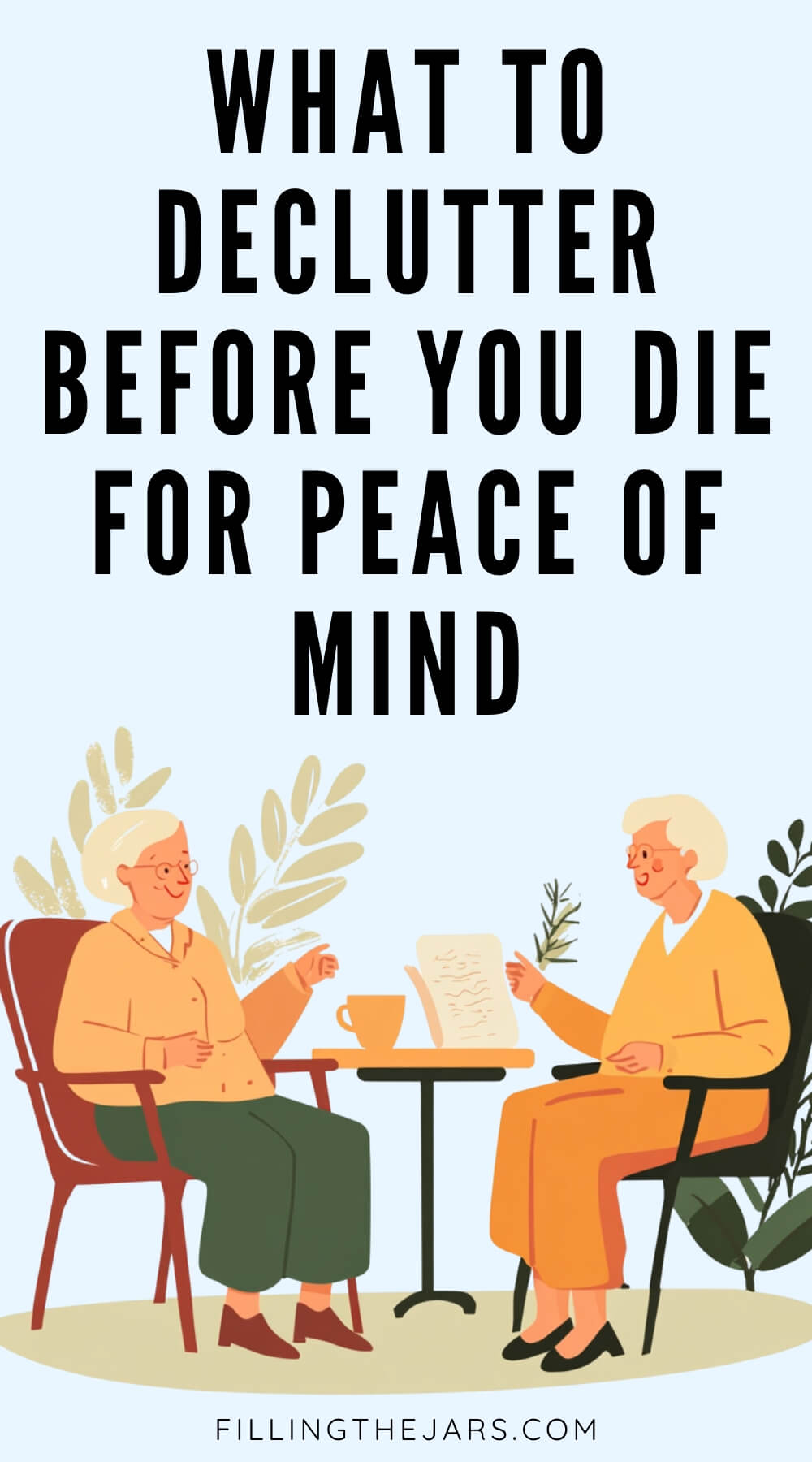 Pinterest image features bold black text at the top reading, "What to declutter before you die for peace of mind." Below the text is an illustration of two elderly women sitting at a table having a discussion over coffee.