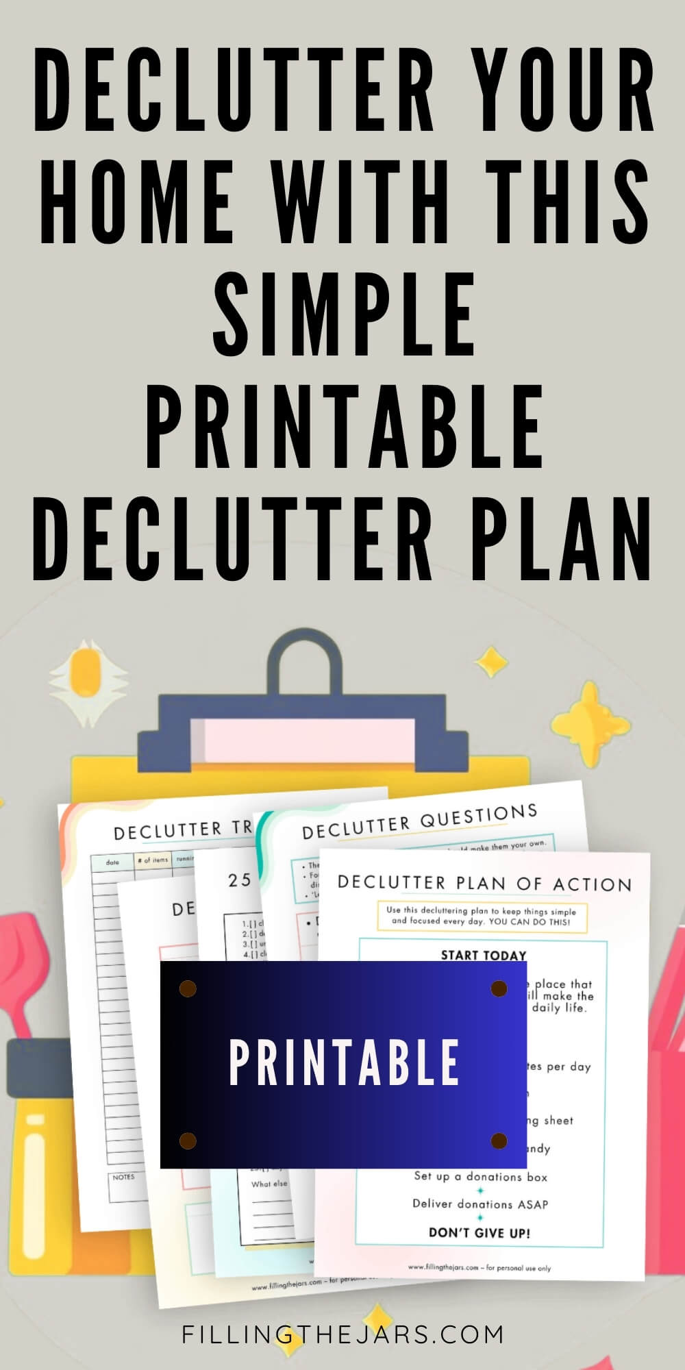 Pinterest image featuring a bold headline that reads "Declutter Your Home With This Simple Printable Declutter Plan." Below, a clipboard displays printable pages.