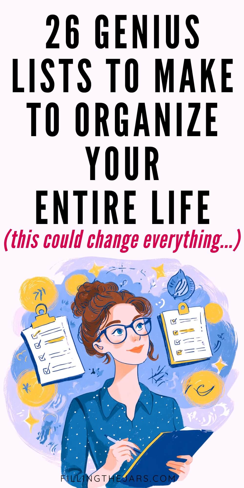 Illustrated image of a woman with glasses holding a clipboard and pen, surrounded by floating checklists, stars, and symbols, with large bold text above that reads, "26 Genius Lists to Make to Organize Your Entire Life (this could change everything…)." The image suggests productivity and personal organization.