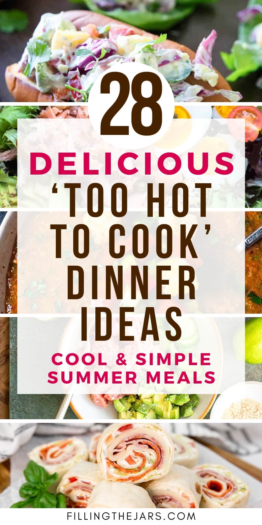 Pinterest graphic titled "28 Delicious 'Too Hot to Cook' Dinner Ideas" promoting cool and simple summer meals, perfect for summer no cook dinners. Background features appetizing images of fresh, no-cook dishes.