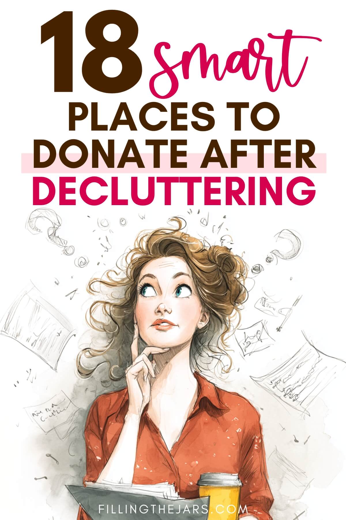 Illustrated woman with curly hair in a red shirt holding a coffee cup and folder and looking upward thoughtfully. Bold text above her reads “18 smart places to donate after decluttering.”