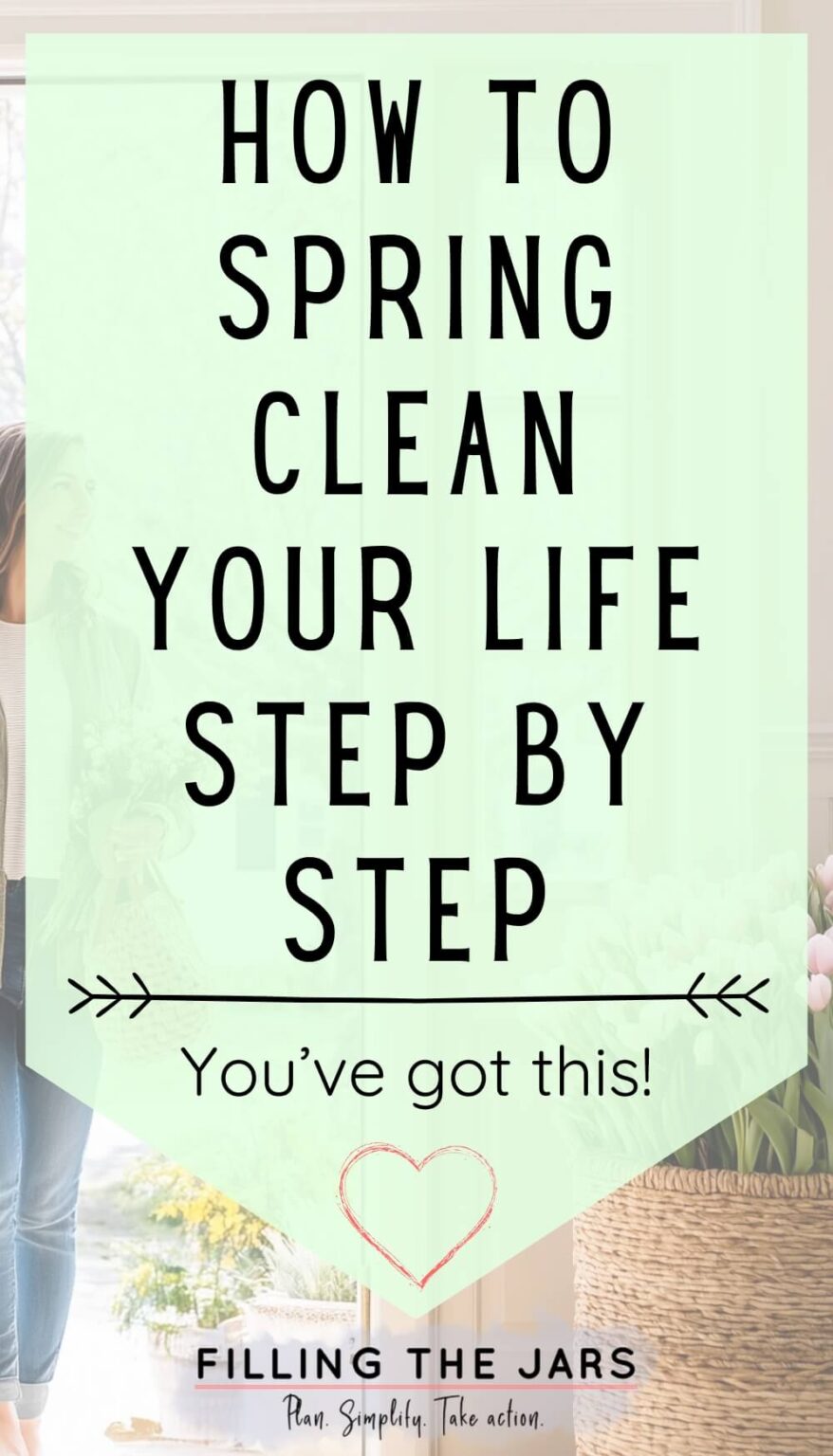 How To Spring Clean Your Life Step By Step | Filling the Jars