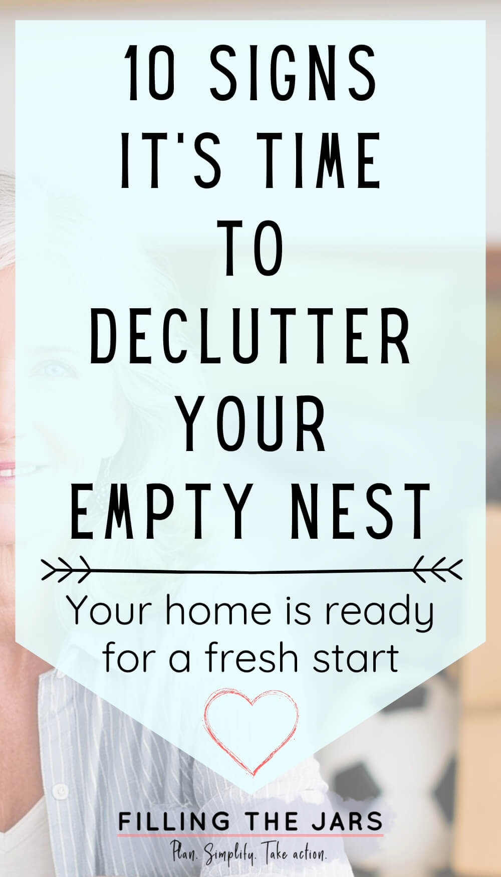 Graphic with soft blue background and a small heart icon at the bottom. Text on the image reads ‘10 signs it's time to declutter your empty nest’ and ‘Your home is ready for a fresh start’.